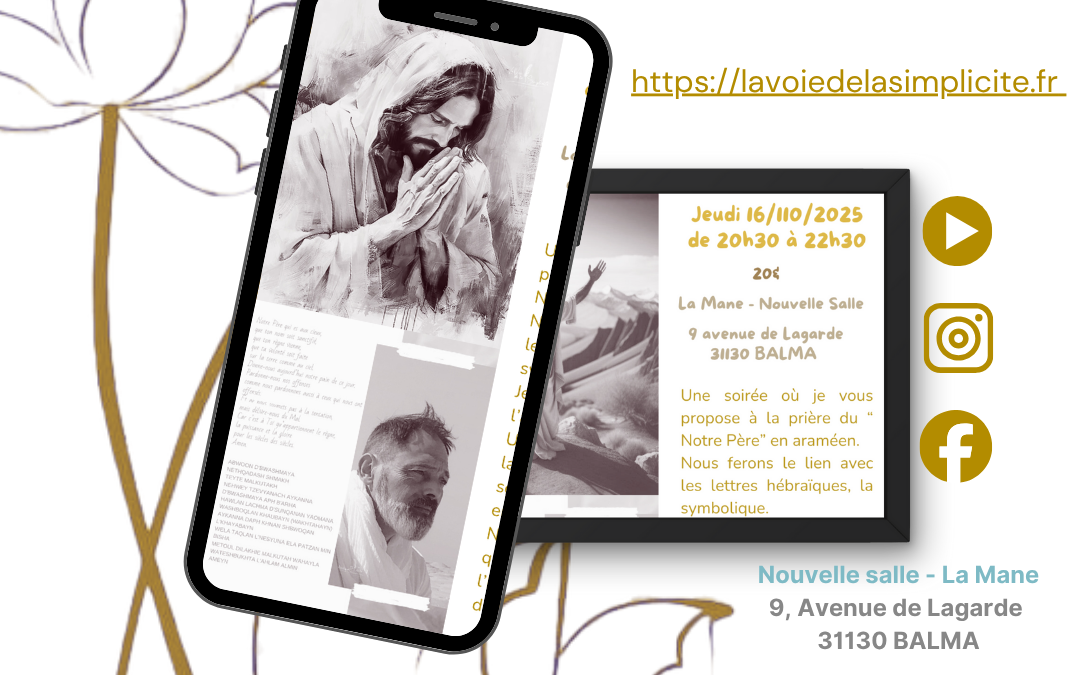 Atelier d’Initiation à la prière en Araméen du « Notre Père » et les évangiles de Thomas et de Philippe